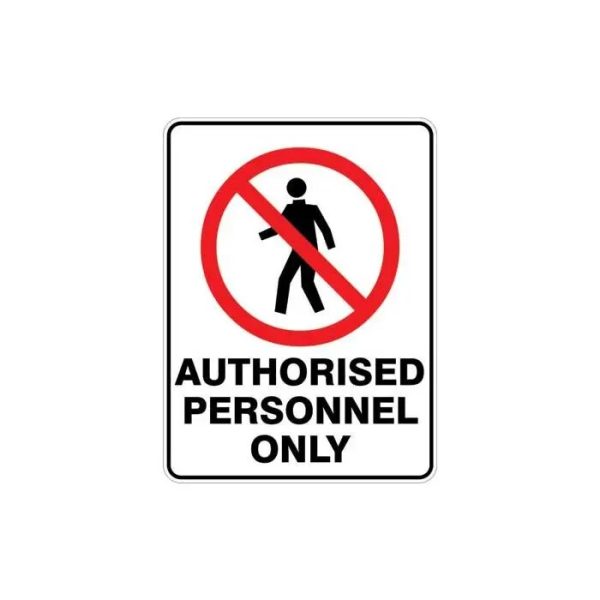 Poly Sign 600mmx450mm  AUTHORISED PERSONNEL ONLY